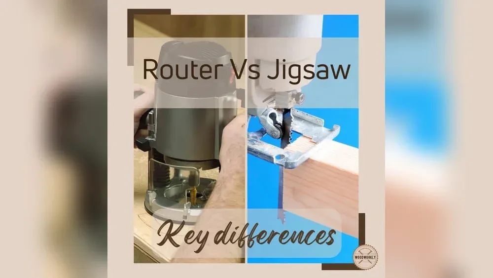 Jigsaw Vs Router: Ultimate Guide to Choose the Best Tool