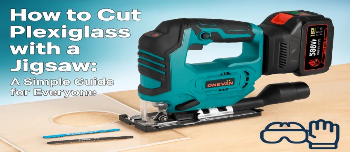 How to Cut Plexiglass With a Jigsaw: Easy & Precise Guide