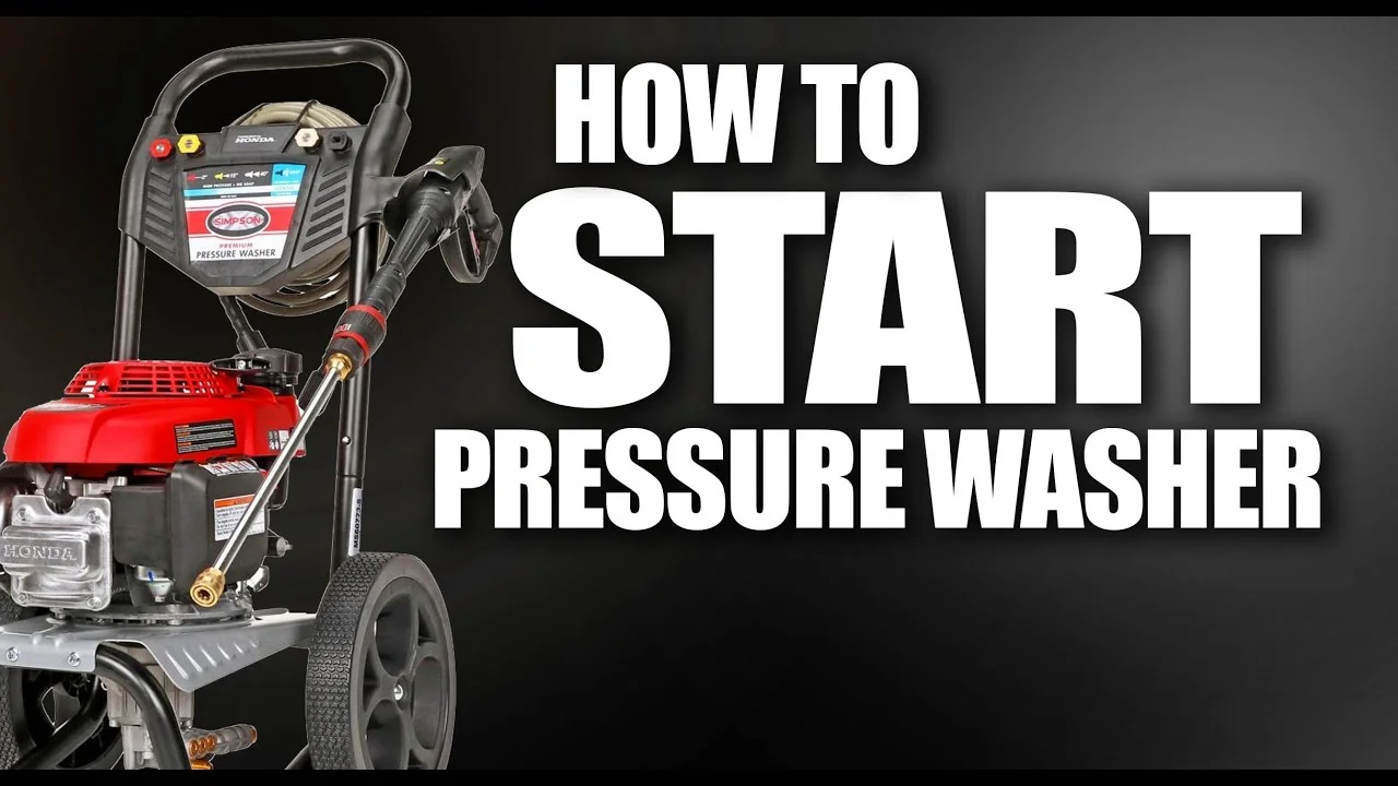 How to Start a Pressure Washer: Quick & Easy Step-by-Step Guide